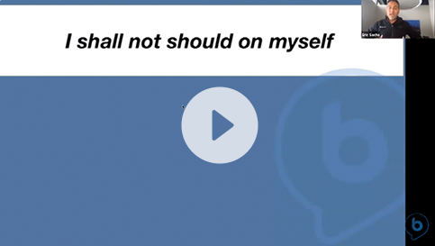 I Shall Not Should on Myself